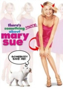 There's something about Mary Sue
